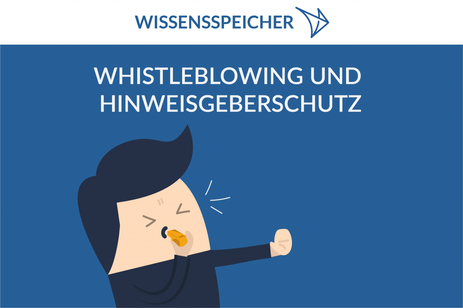 „Whistleblowing“ – Warum Unternehmen Hinweisgeber Unterstützen Sollten